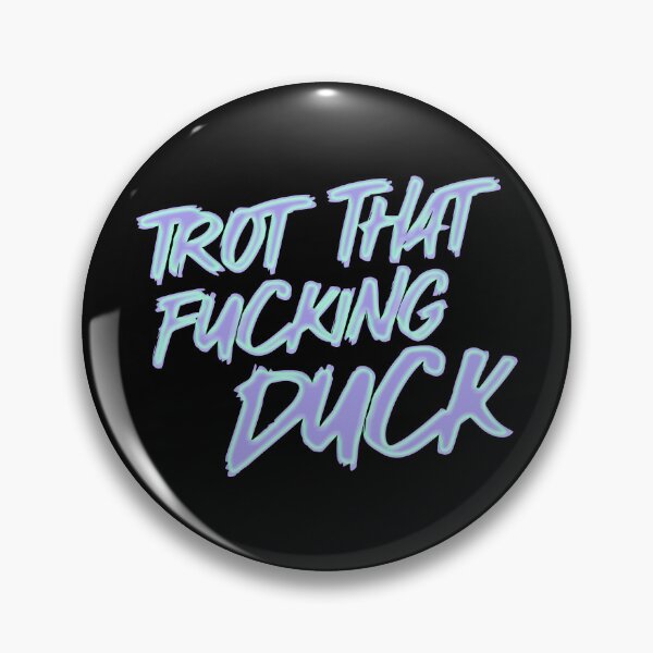 Item preview, Trot That Fucking Duck designed and sold by MaisonDeNo.