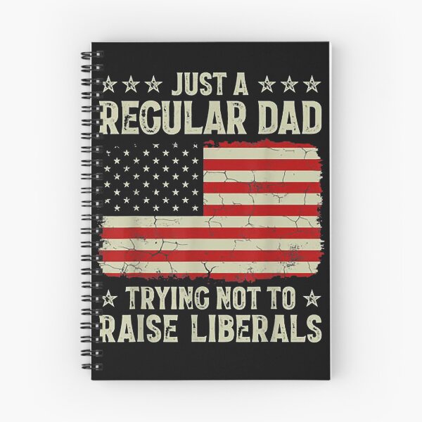 Item preview, Just A Regular Dad Trying Not To Raise Liberals designed and sold by DailyProduct.