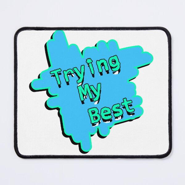 Item preview, Trying my best designed and sold by InkB0mb.