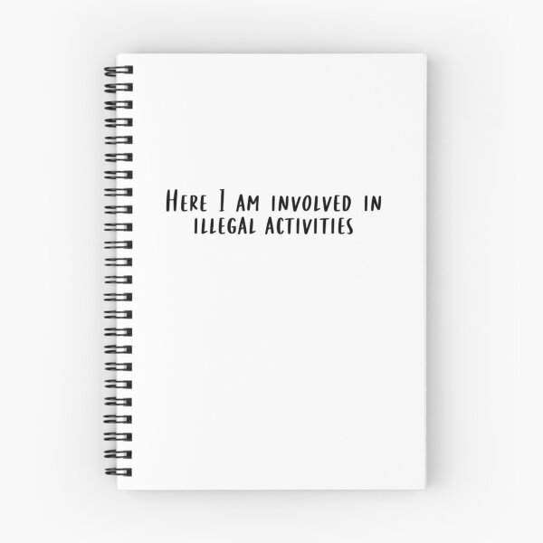 Item preview, Here I Am Involved In Illegal Activities designed and sold by beckahbrooks.