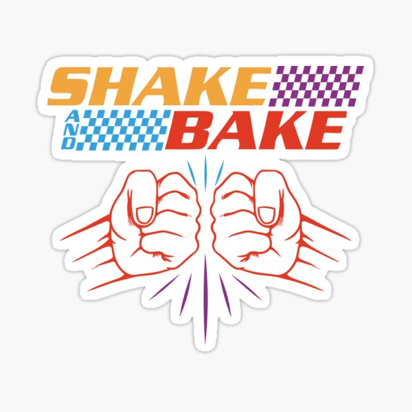 Shake And Bake Sticker