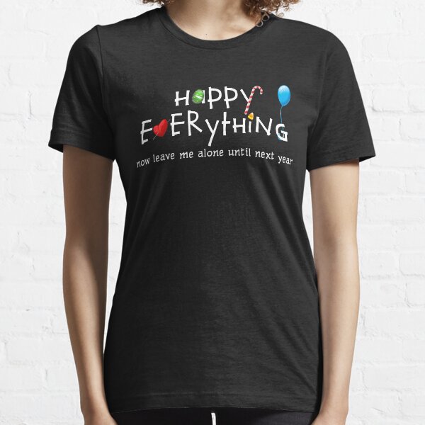 Happy Everything Essential T-Shirt