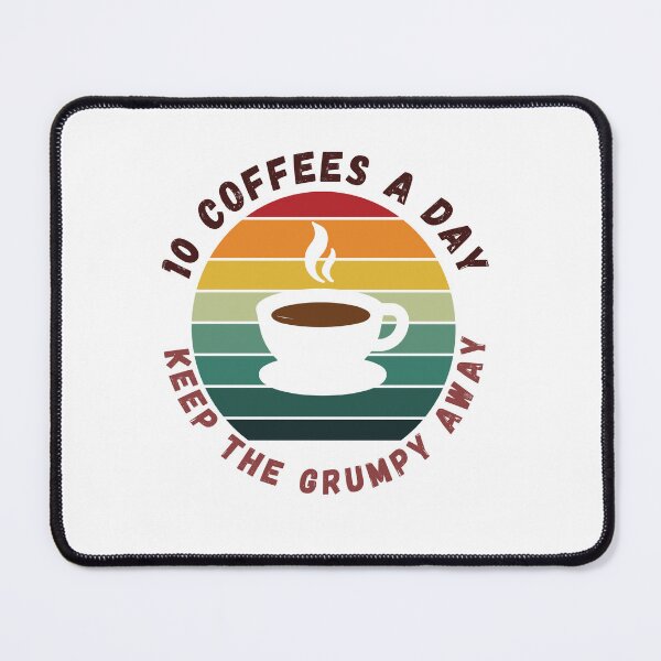 Item preview, 10 Coffees A Day Keep The Grumpy Away designed and sold by LadyHustle.