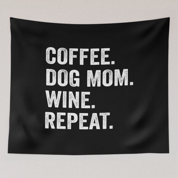 Item preview, Coffee Dog Mom Wine Repeat Funny Coffee Dog Wine Lover Gift designed and sold by EvengoDesign89.
