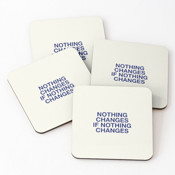 Item preview, NOTHING  CHANGES  IF NOTHING  CHANGES designed and sold by pmdz.
