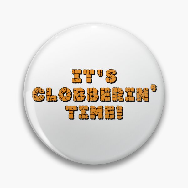 Item preview, It's Clobberin' time designed and sold by Winston Gambro.