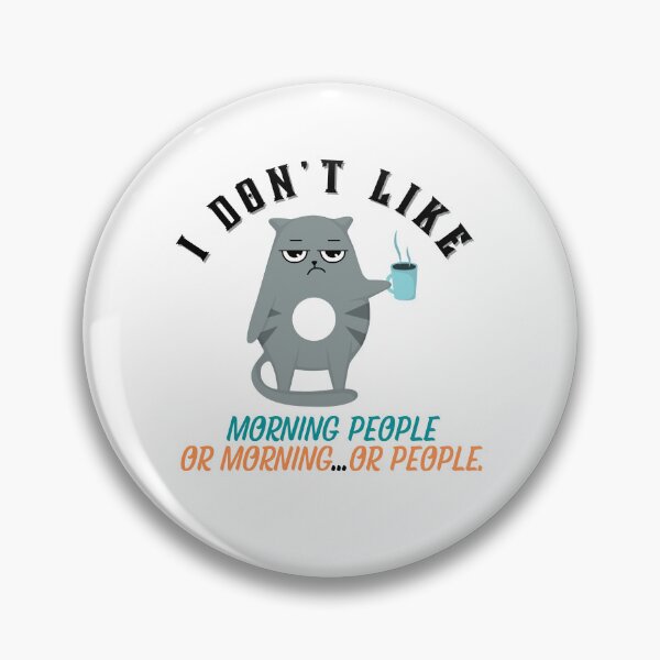 Item preview, I Don't Like Morning People Or Morning...Or People. designed and sold by LadyHustle.