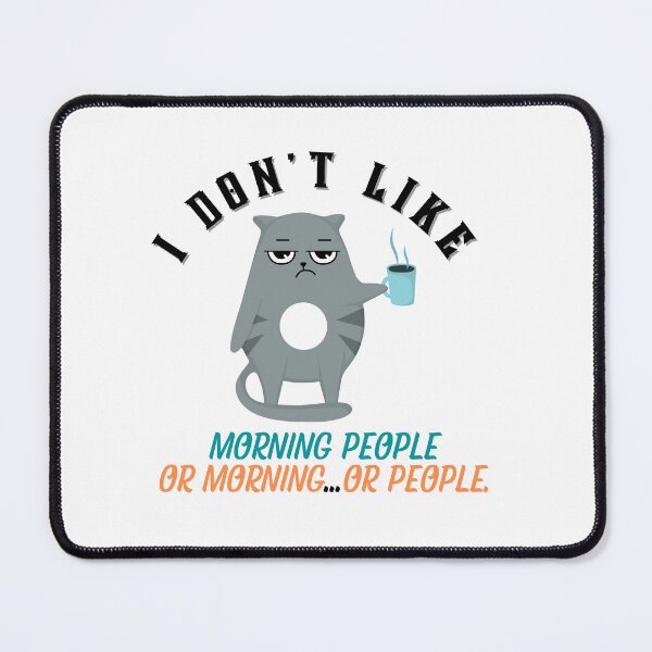 Item preview, I Don't Like Morning People Or Morning...Or People. designed and sold by LadyHustle.