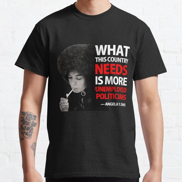 UNEMPLOYED POLITICIAN - Angela Davis Classic T-Shirt