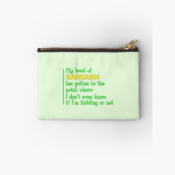 Item preview, My Level Of Sarcasm Has Gotten To The Point Where I Don't Even Know If I'm Kidding Or Not designed and sold by SimplyCosmic11.