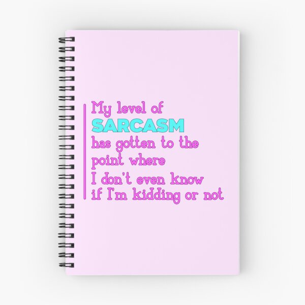 Item preview, My Level Of Sarcasm Has Gotten To The Point Where I Don't Even Know If I'm Kidding Or Not designed and sold by SimplyCosmic11.