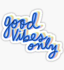 Good vibes only Sticker