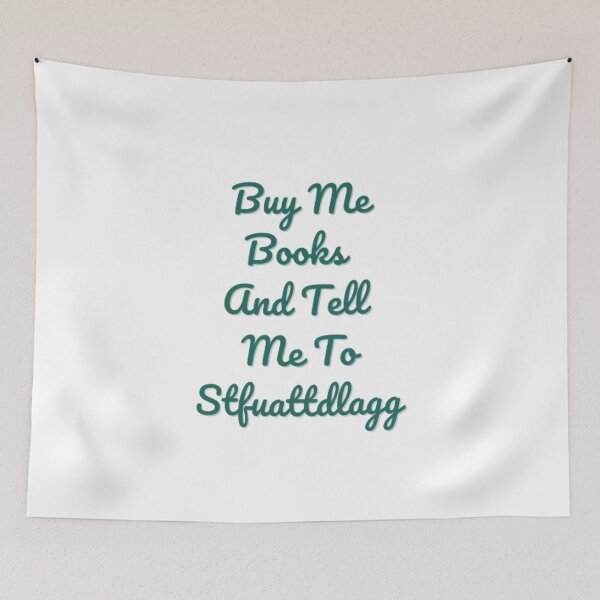 Item preview, Buy Me Books And Tell Me To Stfuattdlagg designed and sold by DreamBigShirts.