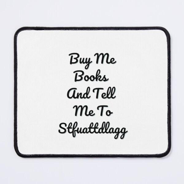 Item preview, Buy Me Books And Tell Me To Stfuattdlagg designed and sold by DreamBigShirts.