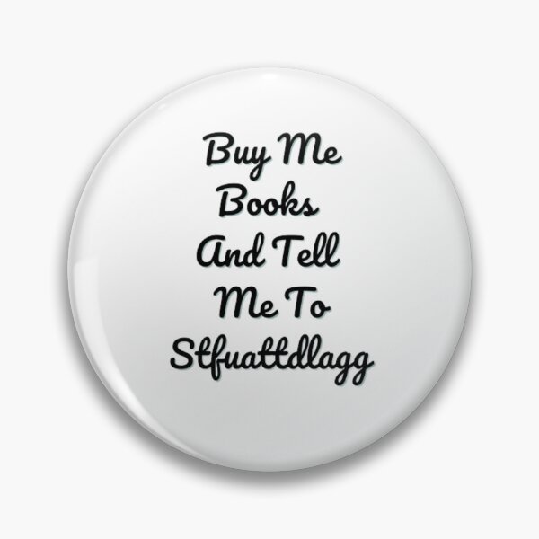 Item preview, Buy Me Books And Tell Me To Stfuattdlagg designed and sold by DreamBigShirts.