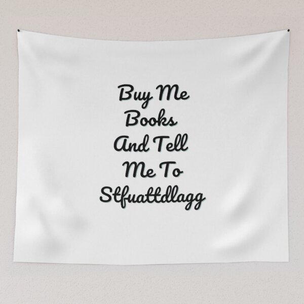 Item preview, Buy Me Books And Tell Me To Stfuattdlagg designed and sold by DreamBigShirts.
