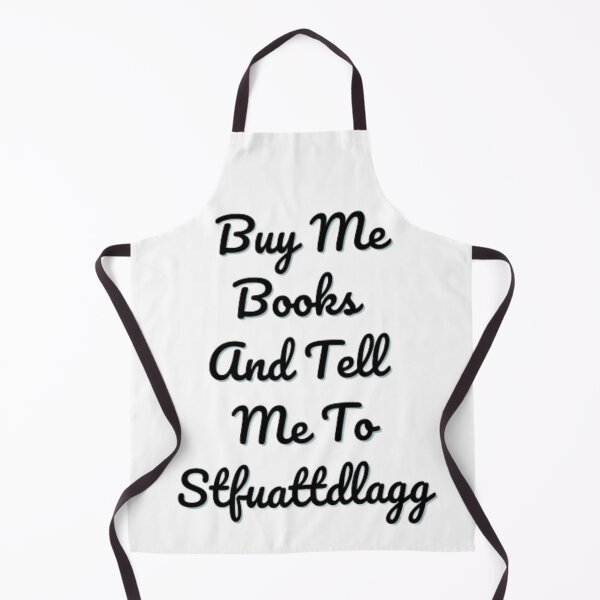 Item preview, Buy Me Books And Tell Me To Stfuattdlagg designed and sold by DreamBigShirts.