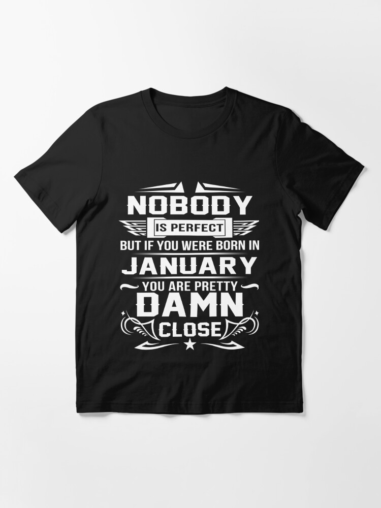 Discover IF YOU WERE BORN IN JANUARY Essential T-Shirt