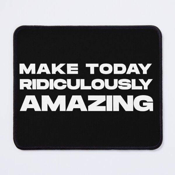 Item preview, "Make today ridiculously amazing" - a motivational design to start the day with a positive mindset. designed and sold by anamwp.