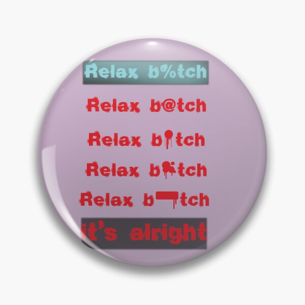 Item preview, relax bitch it is alright  designed and sold by zupperman.