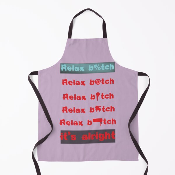 Item preview, relax bitch it is alright  designed and sold by zupperman.