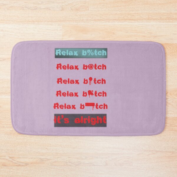 Item preview, relax bitch it is alright  designed and sold by zupperman.