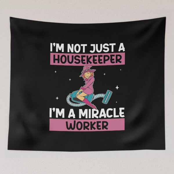 Item preview, Housekeeper Miracle Worker Funny House Cleaner designed and sold by StrongShirts.