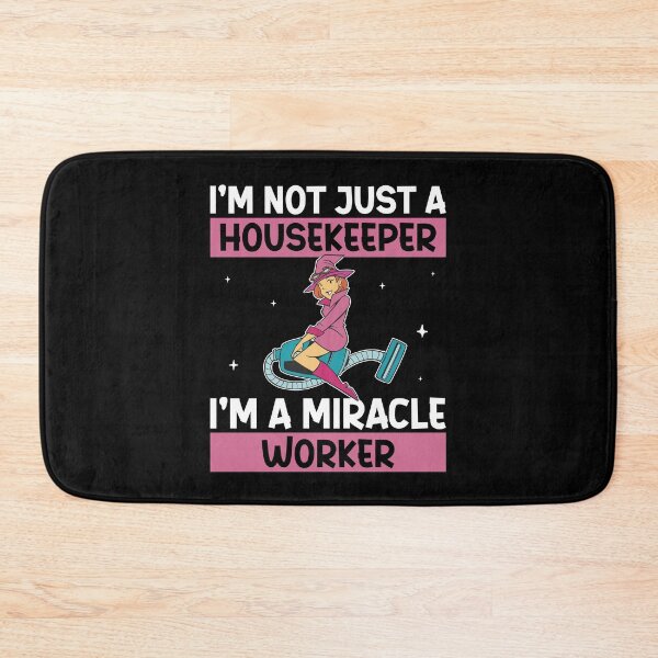 Item preview, Housekeeper Miracle Worker Funny House Cleaner designed and sold by StrongShirts.