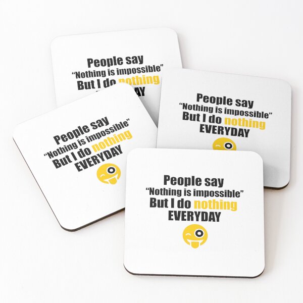 Item preview, People say nothing is impossible, but I do nothing everyday designed and sold by VimuDS.