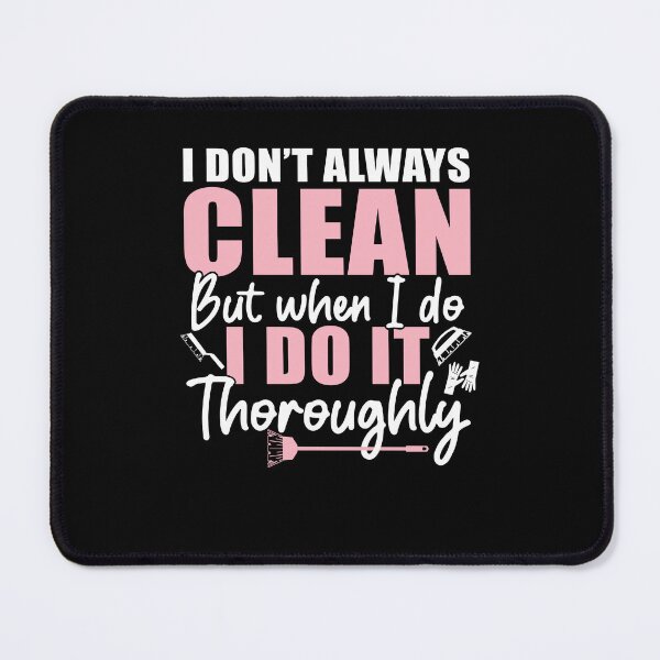 Item preview, Housekeeper I Don't Always Clean Funny House Cleaner designed and sold by StrongShirts.