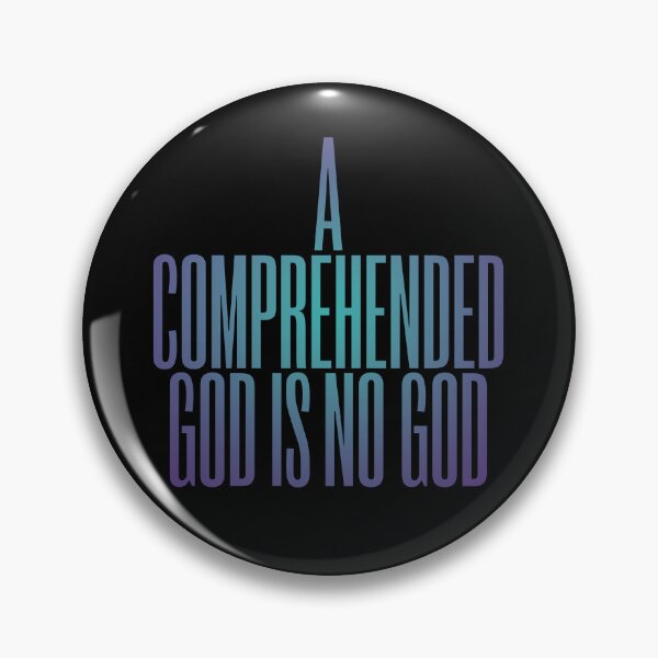 Item preview, A comprehended God is no God. v.1 designed and sold by x1brett.