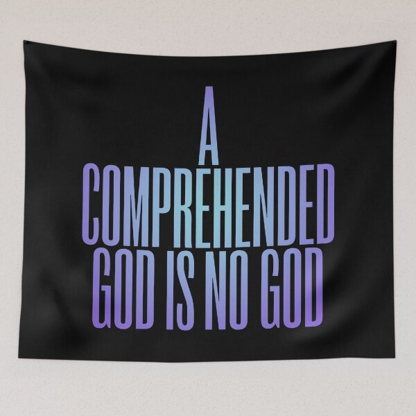 Item preview, A comprehended God is no God. v.2 designed and sold by x1brett.