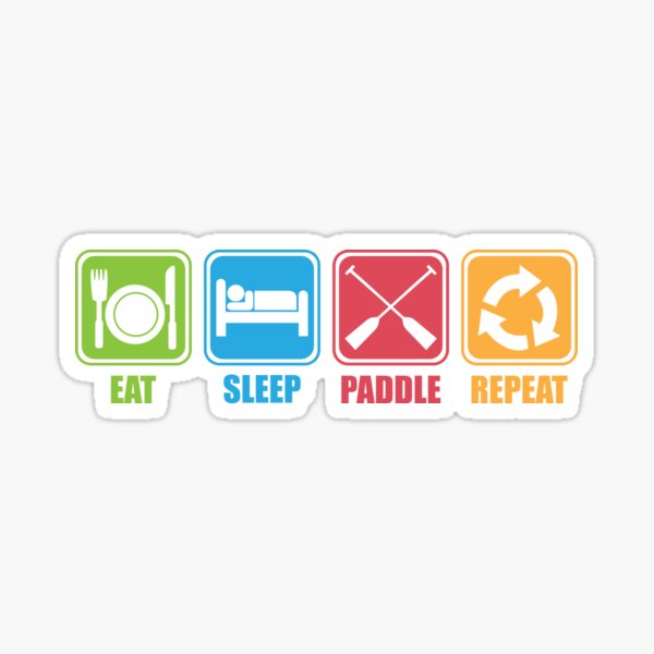 Eat, Sleep, Paddle, Repeat Sticker