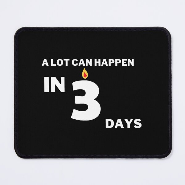 Item preview, A LOT CAN HAPPEN IN 3 DAYS FUNNY T-SHIRTS designed and sold by YOU BA 1.