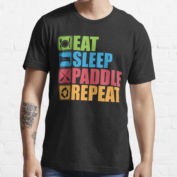 Eat, Sleep, Paddle, Repeat Essential T-Shirt