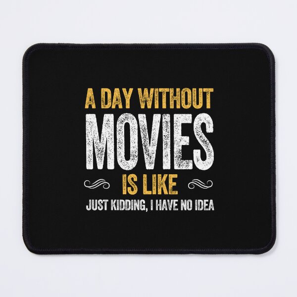 Item preview, A DAY WITHOUT MOVIES IS LIKE film lover cinema designed and sold by w1ckerman.