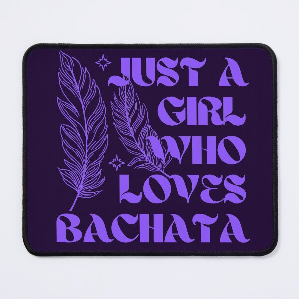 Item preview, Just A Girl Who Loves Bachata designed and sold by Styler Design.