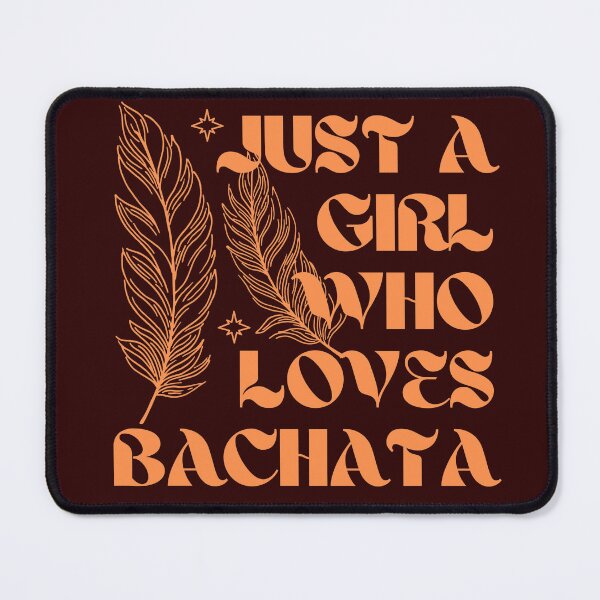 Item preview, Just A Girl Who Loves Bachata designed and sold by Styler Design.