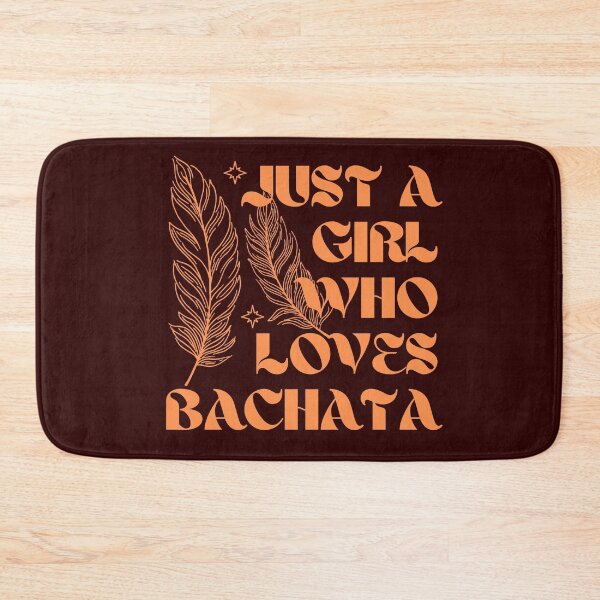 Item preview, Just A Girl Who Loves Bachata designed and sold by Styler Design.