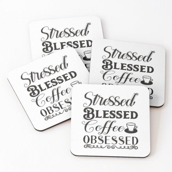 Item preview, Stressed, Blessed, Coffee Obsessed Quote Design, stressed blessed and coffee obsesse, Stressed Blessed Coffee Obsessed designed and sold by RedArtsDesign.