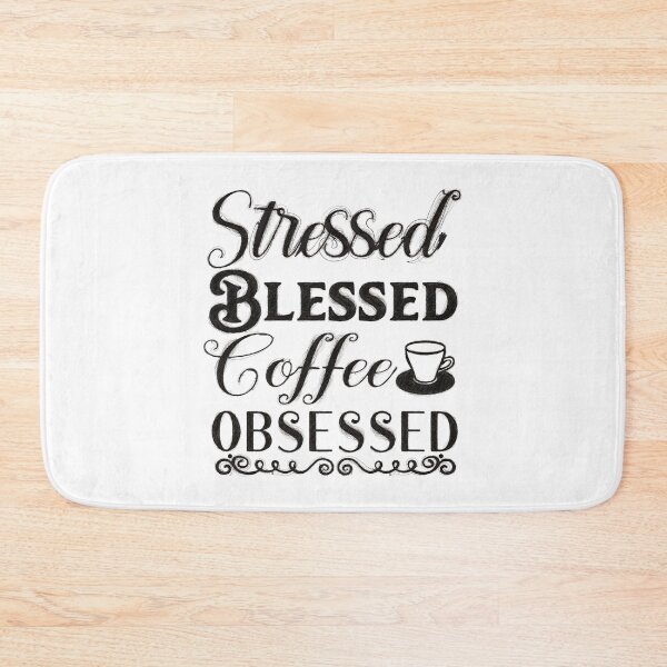 Item preview, Stressed, Blessed, Coffee Obsessed Quote Design, stressed blessed and coffee obsesse, Stressed Blessed Coffee Obsessed designed and sold by RedArtsDesign.