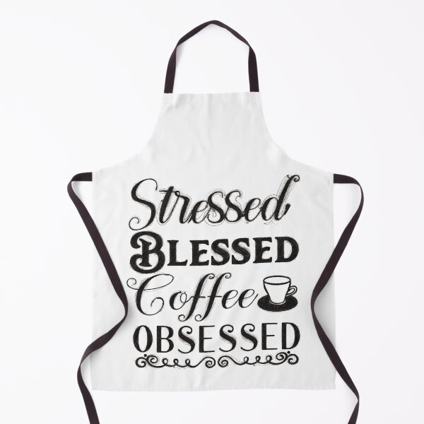 Item preview, Stressed, Blessed, Coffee Obsessed Quote Design, stressed blessed and coffee obsesse, Stressed Blessed Coffee Obsessed designed and sold by RedArtsDesign.