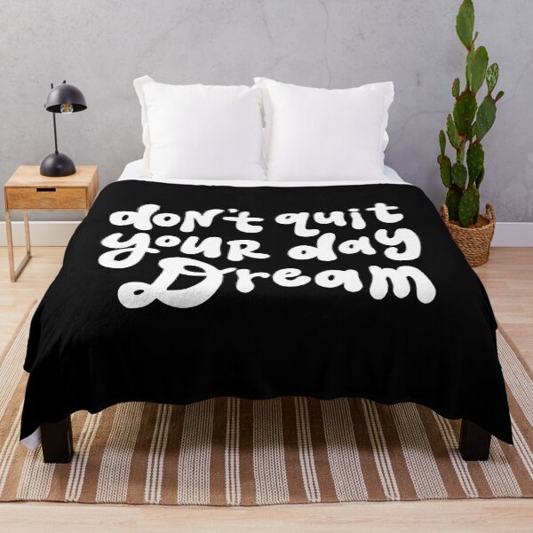 Item preview, Don't Quit Your Day Dream - Black and White designed and sold by Bold Dark savage.