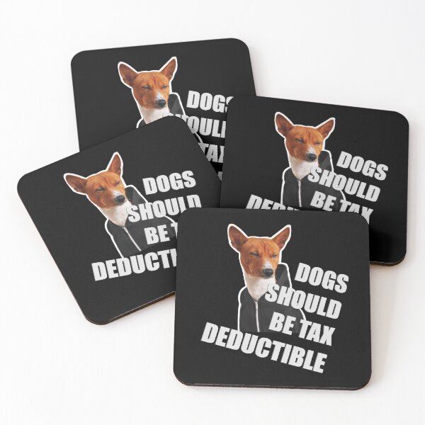 Item preview, dogs should be tax deductible designed and sold by DFY-studio.