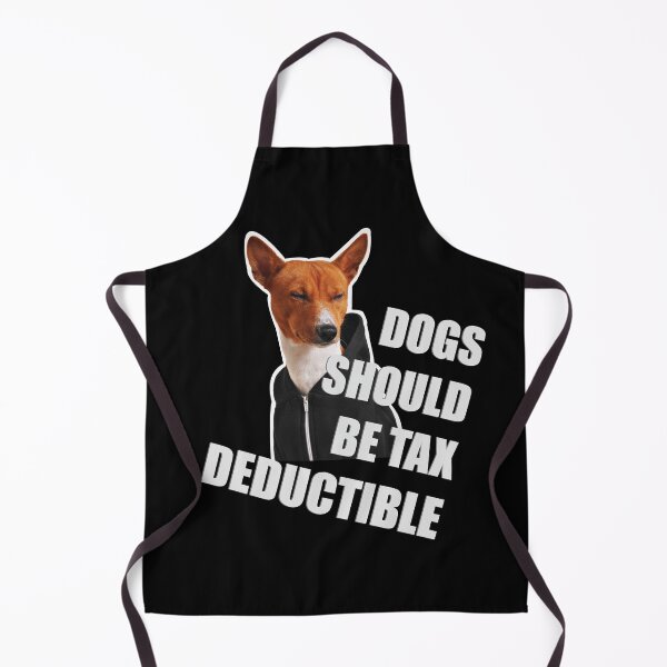 Item preview, dogs should be tax deductible designed and sold by DFY-studio.