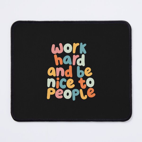 Item preview, Work Hard and Be Nice to People in black peach green yellow and blue designed and sold by MotivatedType.