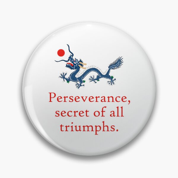 Item preview, Perseverance Secret Of All Triumphs - Perseverance Quote designed and sold by CrankyOldDude.