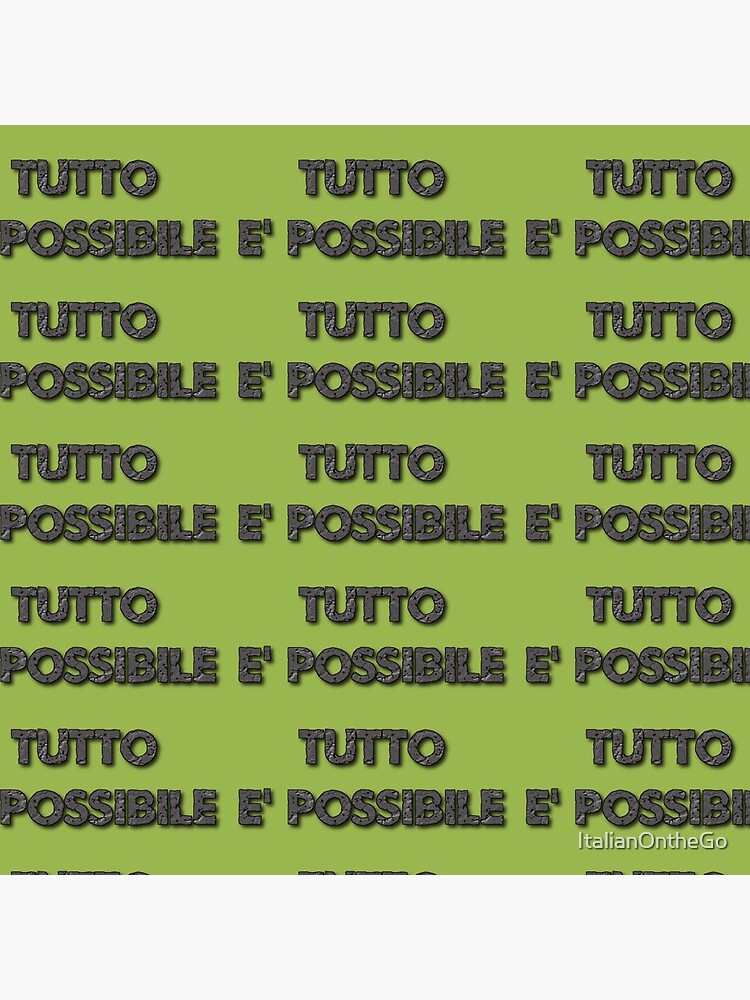 Say it in Italian-Anything is Possible by ItalianOntheGo