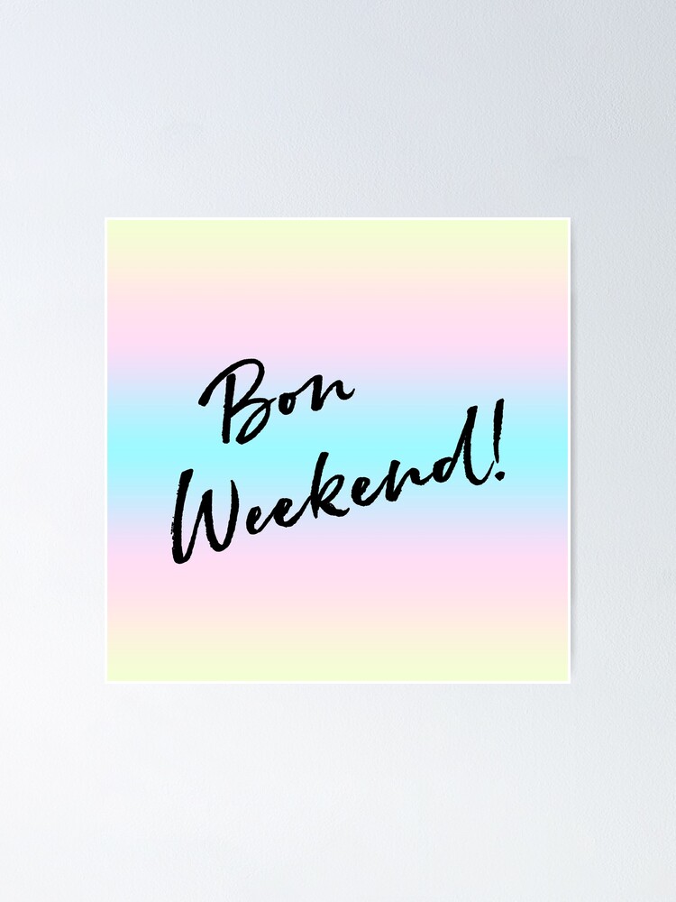 Poster « Bon week-end! », par ilola | Redbubble