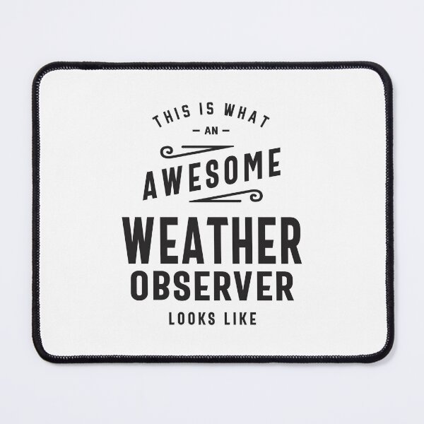 Item preview, Weather Observer Job Title Occupation Birthday Worker  designed and sold by cidolopez.